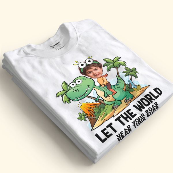 Let-The-World-Hear-Your-Roar-Cute-Dinosaur-Kid-Shirt-Personalized-Photo-Shirt4.jpg
