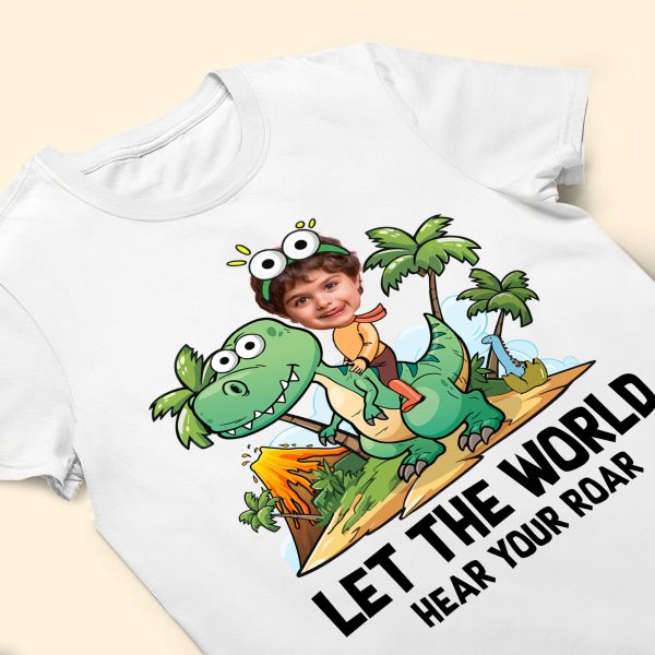 Let-The-World-Hear-Your-Roar-Cute-Dinosaur-Kid-Shirt-Personalized-Photo-Shirt5.jpg