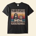 She-He-Tries-To-Be-Good-But-She-He-Takes-After-Her-Grandma-Family-Custom-Shirt-Gift-For-Grandma-Grandson-Granddaughter-Mockup-1_d8c6bcaa-3cc0-40dd-8cdc-2fd05260997f.jpg