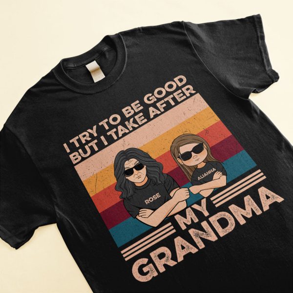 She-He-Tries-To-Be-Good-But-She-He-Takes-After-Her-Grandma-Family-Custom-Shirt-Gift-For-Grandma-Grandson-Granddaughter-Mockup-3_b6f397cb-330b-426c-944f-6086ae915ff4.jpg